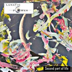 Lunatic Power : Second Part of Life